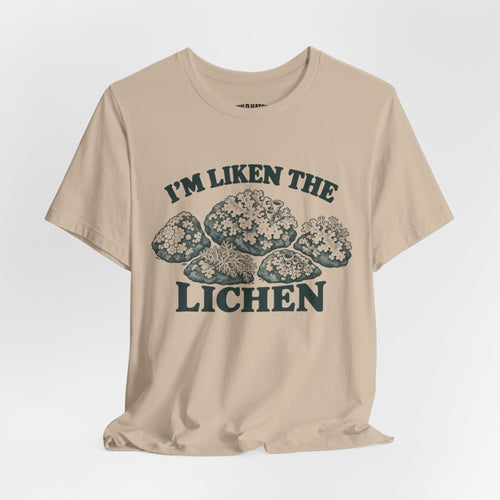 "I'm Liken the Lichen" Nature Tee
